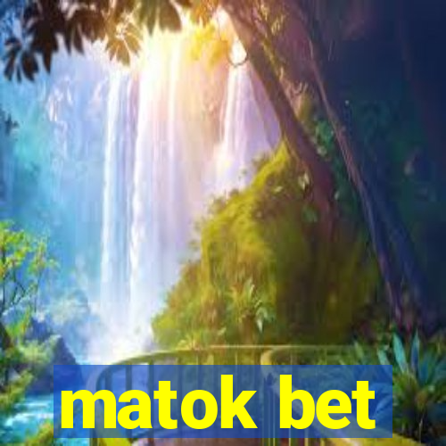 matok bet